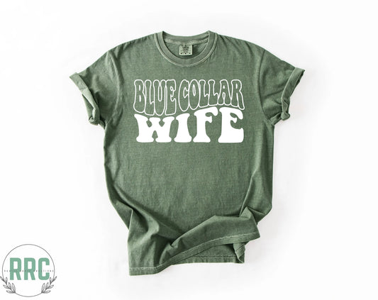 Blue Collar Wife *COMFORT COLORS*