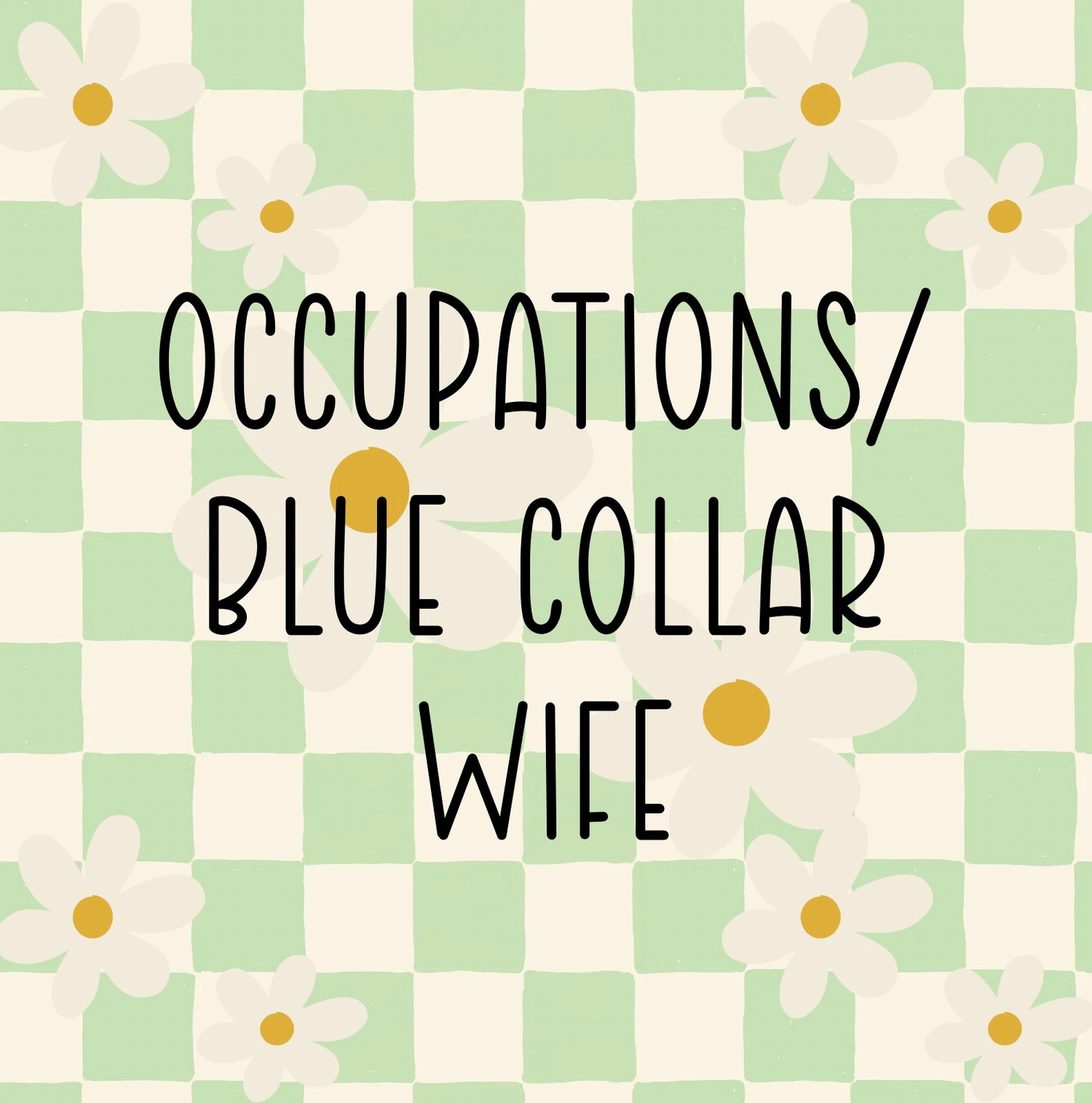 Occupations/Blue Collar Wife