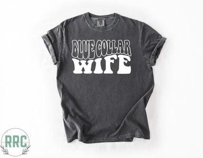 Blue Collar Wife *COMFORT COLORS*