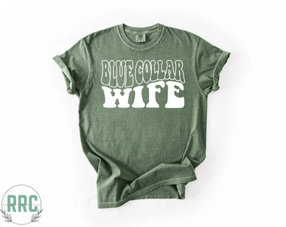 Blue Collar Wife *COMFORT COLORS*