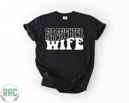 Firefighter Wife *COMFORT COLORS*
