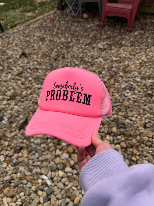 Somebody’s Problem Trucker Hat