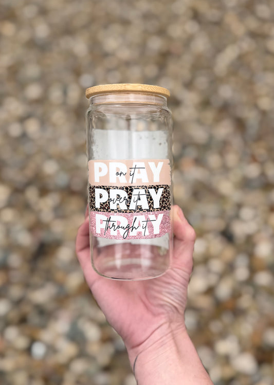 Pray On It 16oz Glass Libby Cup