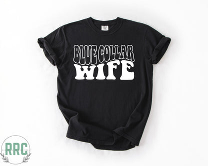 Blue Collar Wife *COMFORT COLORS*