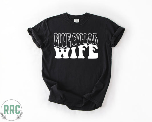 Blue Collar Wife *COMFORT COLORS*