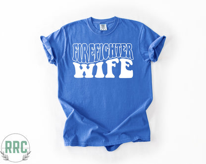 Firefighter Wife *COMFORT COLORS*