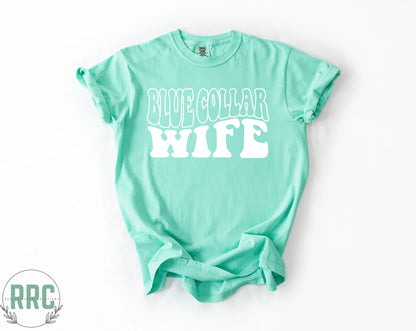 Blue Collar Wife *COMFORT COLORS*
