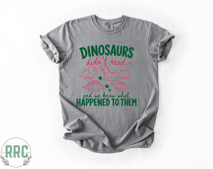 Dinosaurs Didn’t Read *COMFORT COLORS*