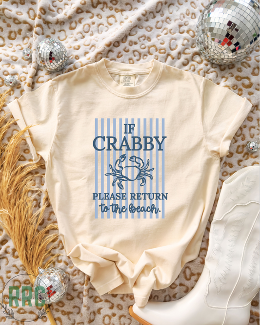 If Crabby Return To Beach *COMFORT COLORS*