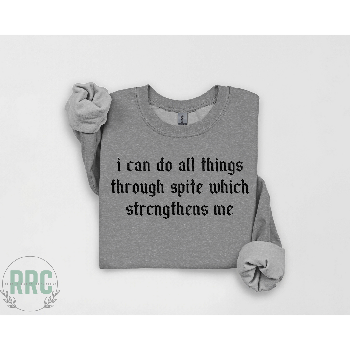 I Can Do All Things Through Spite BLACK FONT Crewneck GILDEN