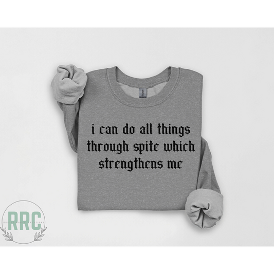 I Can Do All Things Through Spite BLACK FONT Crewneck GILDEN