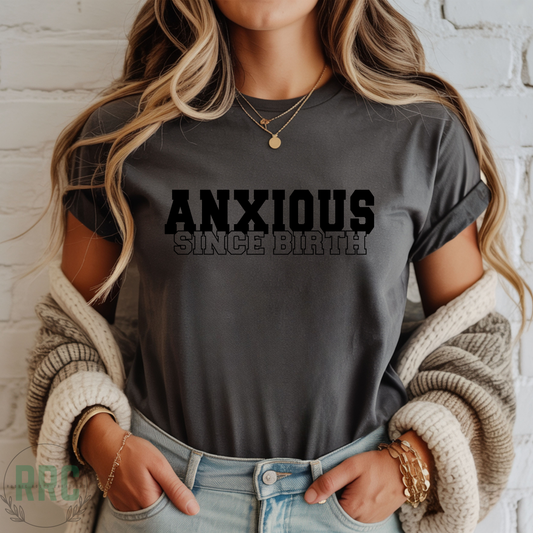 Anxious Since Birth Tee *GILDEN*