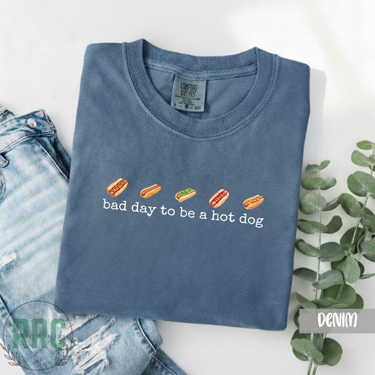Bad Day To Be  A Hot Dog *COMFORT COLORS*