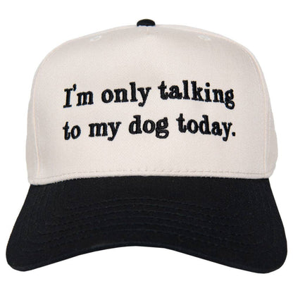 I'm Only Talking To My Dog Today Vintage Hat