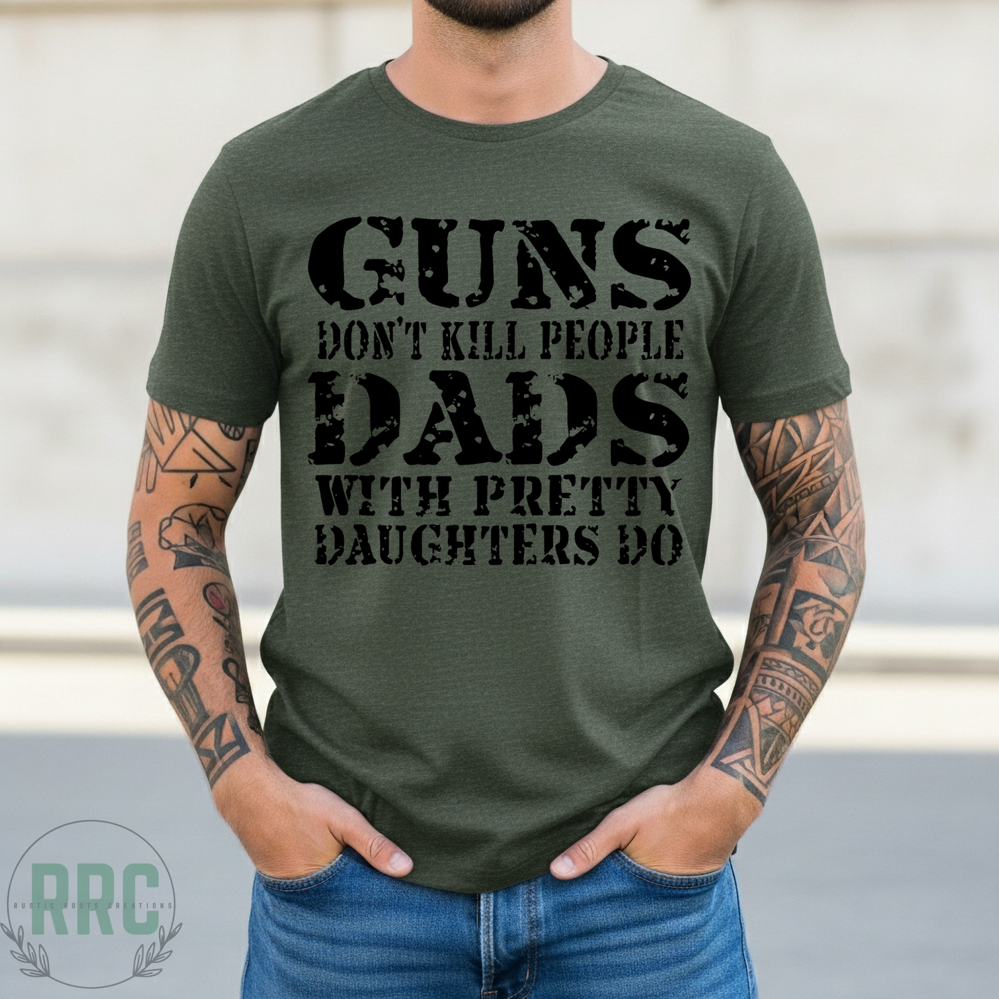 Guns Don't Kill People Dads With Daughters Do *GILDEN*