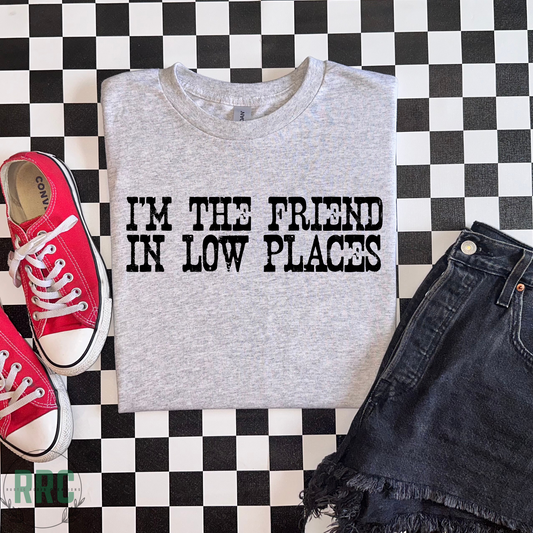 I'm The Friend In Low Places *GILDEN*